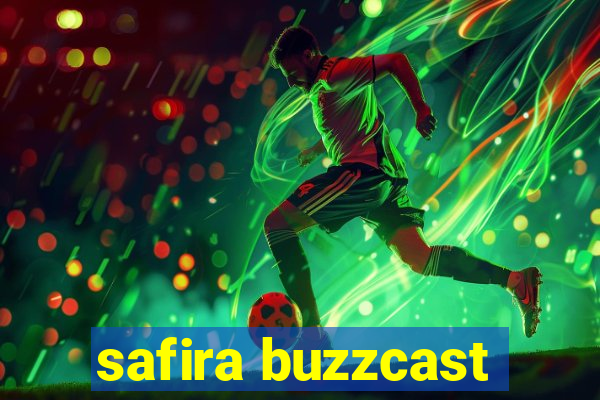 safira buzzcast